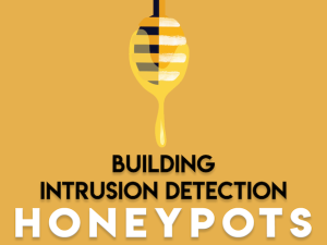 Building Intrusion Detection Honeypots